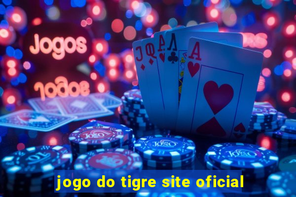 jogo do tigre site oficial